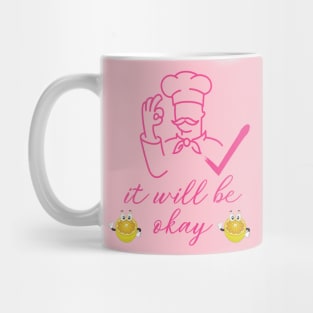 will be okay Mug